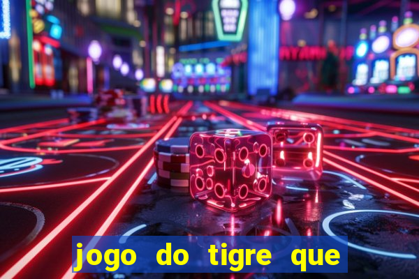 jogo do tigre que da bonus